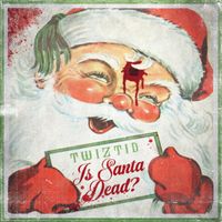 Twiztid - Is Santa Dead? (Explicit)