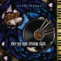 Greg Tressel - Key to the Other Side