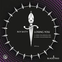 Roy Batty - Losing You