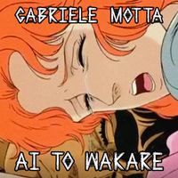 Gabriele Motta - Ai To Wakare (From "Hokuto No Ken")