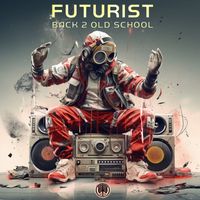 Futurist - Back 2 Oldschool