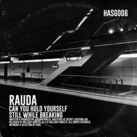 Rauda - Can You Hold Yourself Still While Breaking