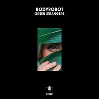 Bodyrobot - Green Strangers
