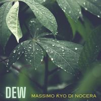 Massimo Kyo Di Nocera - Dew