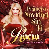Rocio La Dama De La Cumbia - Primera Navidad Sin Ti