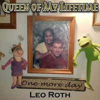 Leo Roth - Queen of My Lifetime