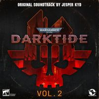 Jesper Kyd - Warhammer 40,000: Darktide Vol. 2 (Original Soundtrack)