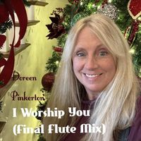 Doreen Pinkerton - I Worship You (Final Flute Mix)