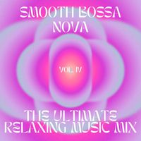Paul Pacho - Smooth Bossa Nova - The ultimate relaxing music mix, vol.4