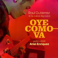Raúl Gutiérrez and his Cuban Big Band - Oye Como Va