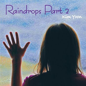 Kim Yoon - Raindrops, Pt.2