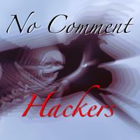 No Comment - Hackers