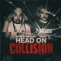 Lil Nate Tha Goer - Head On Collision (feat. Cisko) (Explicit)