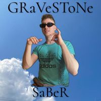 Saber - GRaVeSToNe (Explicit)