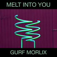 Gurf Morlix - Melt into You