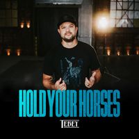 Tebey - Hold Your Horses