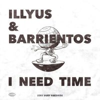 Illyus & Barrientos - I Need Time