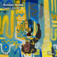 Sunday Noise - Déjalo Ahi EP