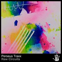 Perseus Traxx - Raw Circuits