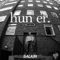 Salkin - Hun Er (Explicit)