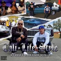 Cali Life Style - Street Dreams, Vol. 1 (Explicit)