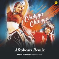 Sukhwinder Singh, Sapna Awasthi - Chaiyya Chaiyya (Afrobeat's Remix)