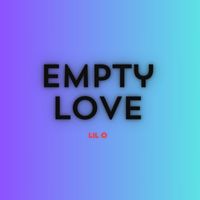 Lil O - Empty Love