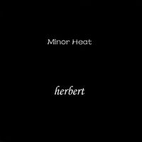 Herbert - Minor Heat