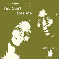 Mike Jones - You Can't Lose Me