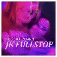 Nosie Katzmann - JK Fullstop