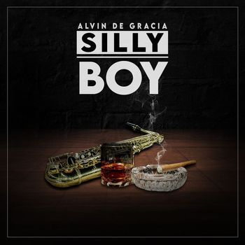 Alvin De Gracia - Silly Boy