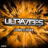 Ultravibes - Come Closer