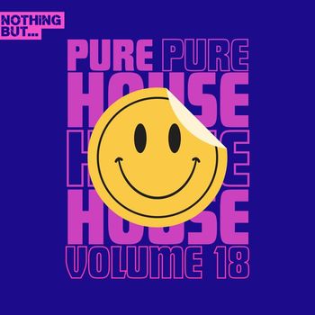 Various Artists - Nothing But... Pure House Music, Vol. 18