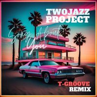 Two Jazz Project - Song About  You T-Groove Remix