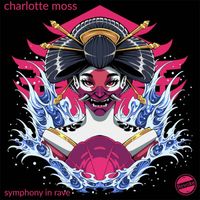 Charlotte Moss - Symphony in Rave (Extended Mix)