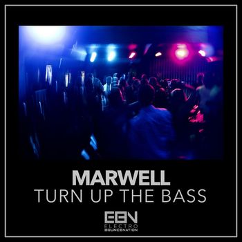 Marwell - Turn Up The Bass