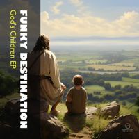 Funky Destination - God's Children EP