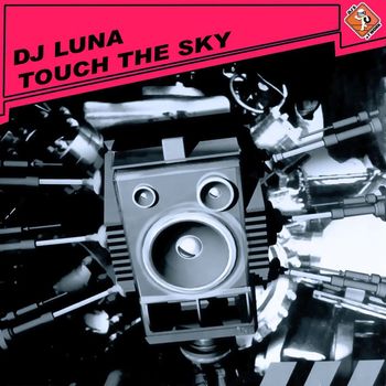 DJ Luna - Touch The Sky