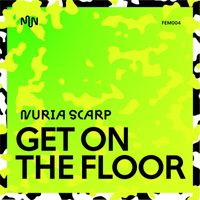 Nuria Scarp - Get On The Floor