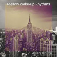 Chill Music Universe - Mellow Wake-up Rhythms (Morning Hip Hop)