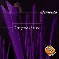Elements - Live Your Dreams