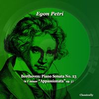 Egon Petri - Beethoven: Piano Sonata No. 23 in F Minor "appassionata" Op. 57