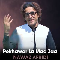 Nawaz Afridi - Pekhawar La Maa Zaa