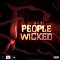 Vigilant - People Wicked (Explicit)