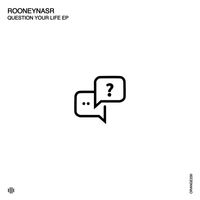 RooneyNasr - Question Your Life