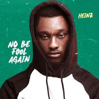 Heinz - No Go Be Fool Again