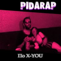 PIDARAP - По X-YOU (Explicit)