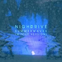 Night Drive - Summerwaves (Winter Version)