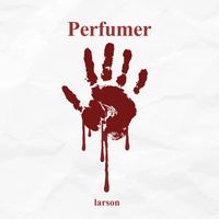 Larson - Perfumer