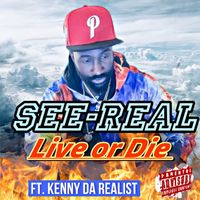 See-Real featuring Kenny Da Realist - Live or Die (2023 Remastered) (Explicit)